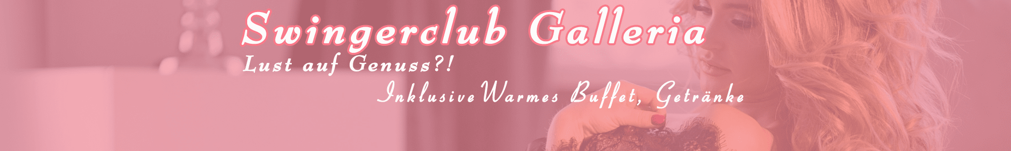 Swingerclub Galleria -  Swingers Erotic Night Club