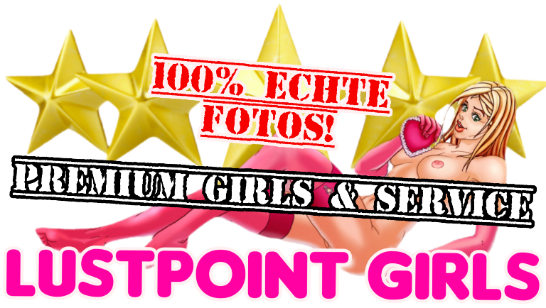 Lustpoint Girls -  Freudenhaus Begleiter Erotische Massage Unterhaltung für Erwachsene