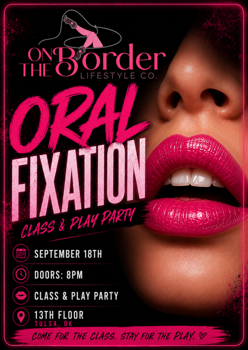 Oral Fixation: Class and Play Party